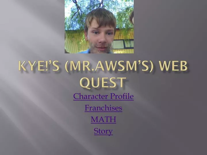 kye s mr awsm s web quest