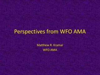 Perspectives from WFO AMA