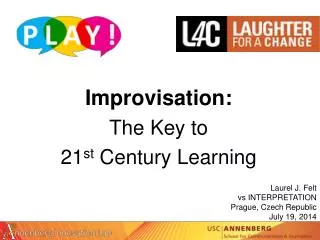 Improvisation: The Key to 21 st Century Learning