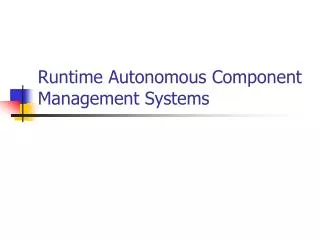 Runtime Autonomous Component Management Systems