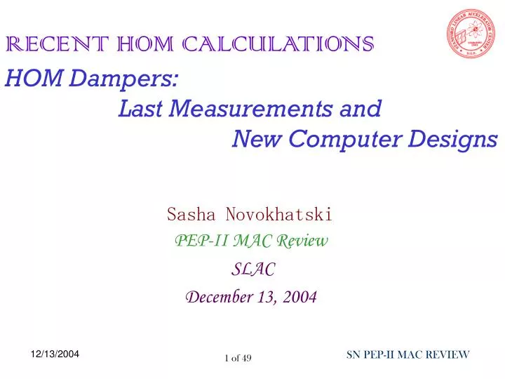 recent hom calculations hom dampers last measurements and new computer designs