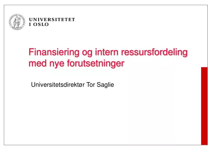 finansiering og intern ressursfordeling med nye forutsetninger