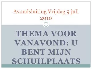 avondsluiting vrijdag 9 juli 2010