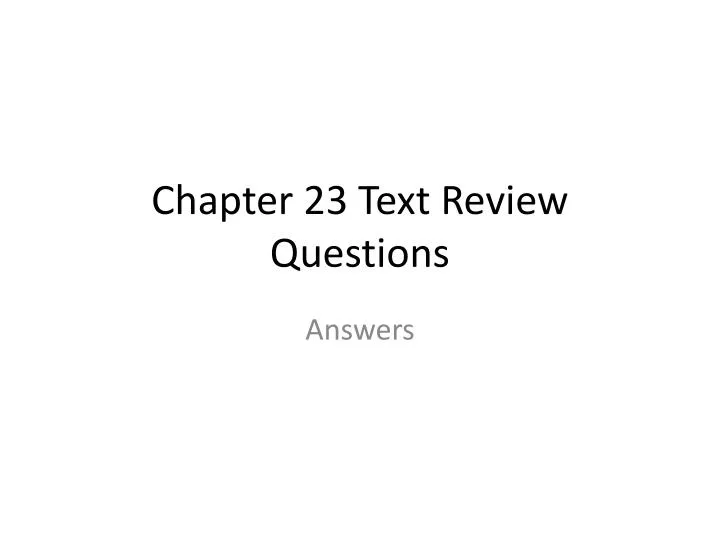 chapter 23 text review questions