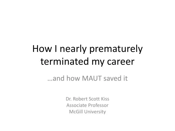 how i nearly prematurely terminated my career