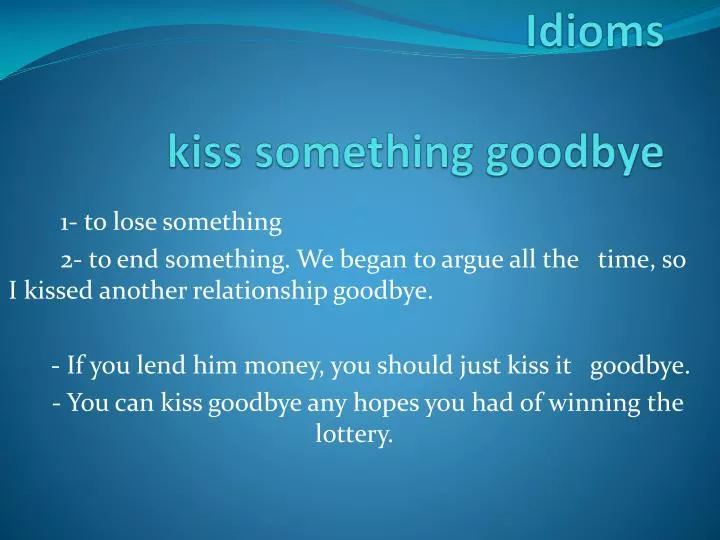 idioms kiss something goodbye