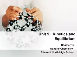 Unit 9: Kinetics and Equilibrium