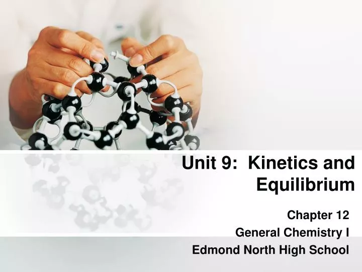 unit 9 kinetics and equilibrium