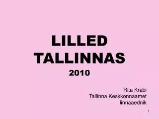 LILLED TALLINNAS