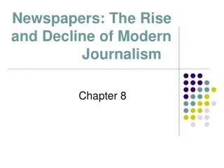 Newspapers: The Rise and Decline of Modern Journalism