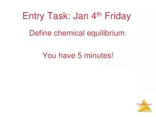 Entry Task: Jan 4 th Friday