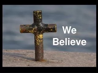 We Believe