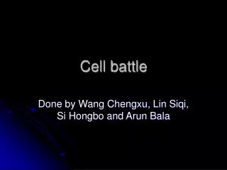 Cell battle