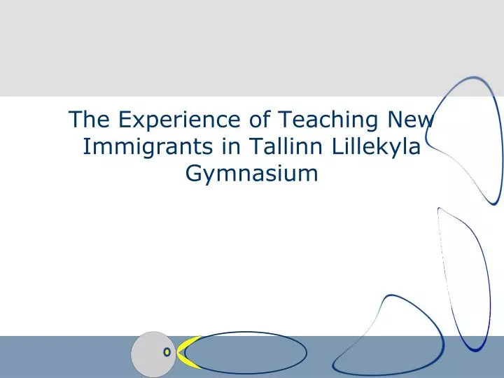 the experience of teaching new immigrants in tallinn lillekyla gymnasium