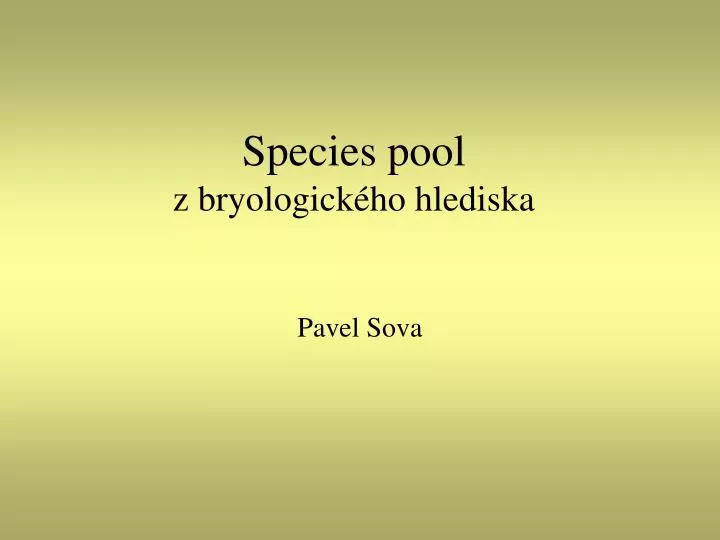species pool z bryologick ho hlediska