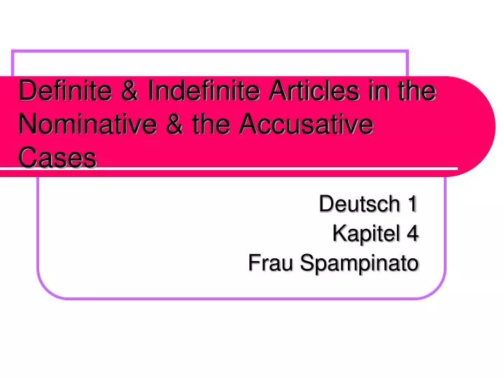 definite indefinite articles in the nominative the accusative cases