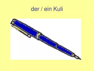 der / ein Kuli