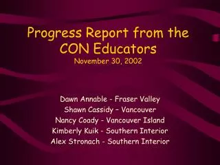 Progress Report from the CON Educators November 30, 2002