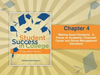 Making Good Decisions: A Focus on Academic, Financial, Career and Stress Management Decisions