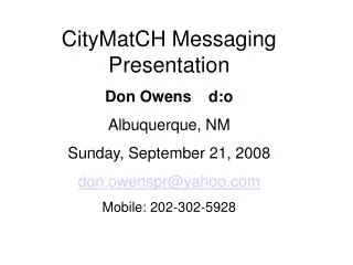 CityMatCH Messaging Presentation Don Owens d:o Albuquerque, NM Sunday, September 21, 2008