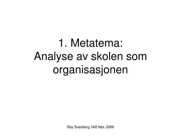 1 metatema analyse av skolen som organisasjonen