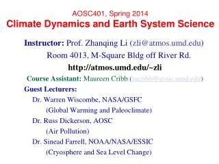 Instructor: Prof. Zhanqing Li ( zli@atmos.umd ) 	Room 4013, M-Square Bldg off River Rd.