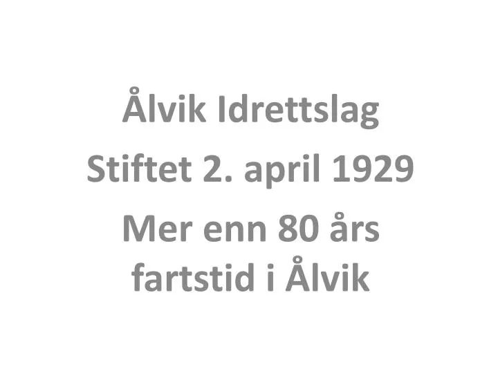 lvik idrettslag stiftet 2 april 1929 mer enn 80 rs fartstid i lvik