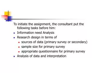 To initiate the assignment, the consultant put the following tasks before him: