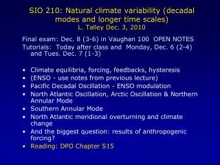 SIO 210: Natural climate variability (decadal modes and longer time scales) L. Talley Dec. 3, 2010