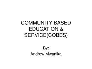 COMMUNITY BASED EDUCATION &amp; SERVICE(COBES)