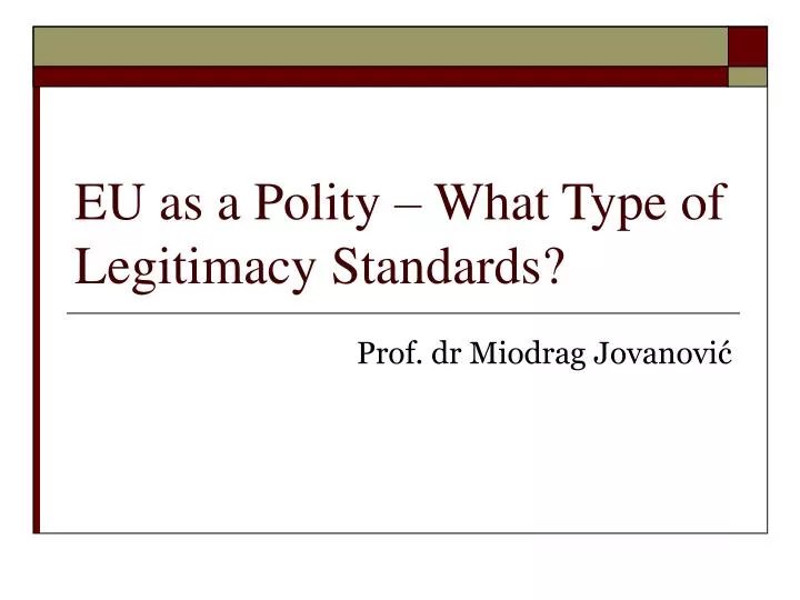 eu as a polity what type of legitimacy standards