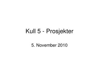 kull 5 prosjekter