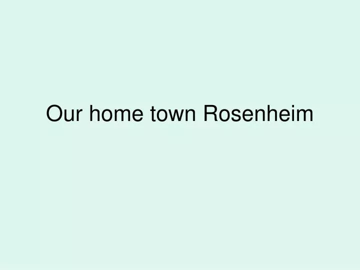 our home town rosenheim