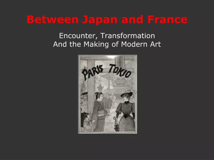 between japan and france encounter transformation and the making of modern art