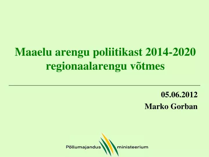 maaelu arengu poliitikast 2014 2020 regionaalarengu v tmes