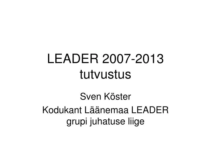 leader 2007 2013 tutvustus