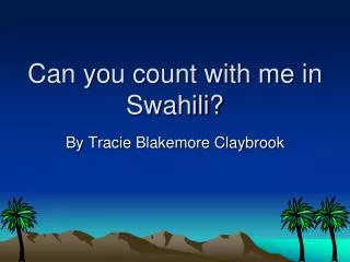 Can you count with me in Swahili?