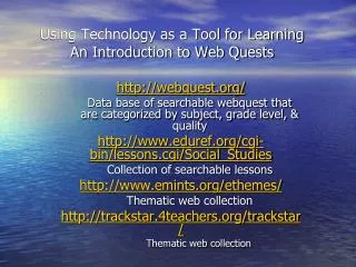 Using Technology as a Tool for Learning An Introduction to Web Quests