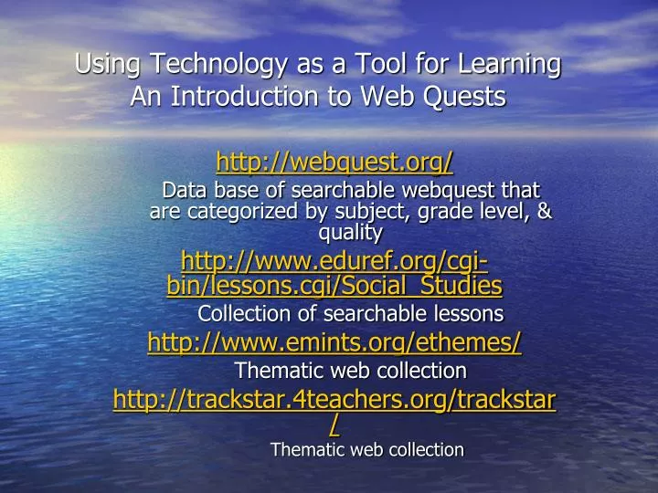 using technology as a tool for learning an introduction to web quests