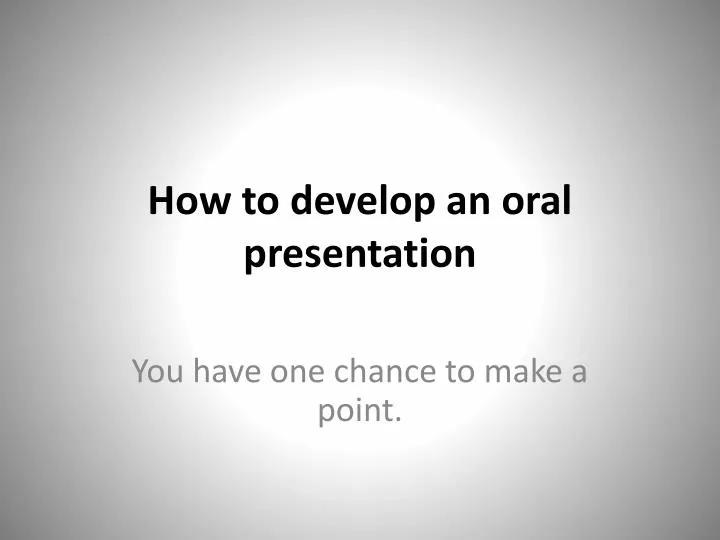 how to develop an oral presentation