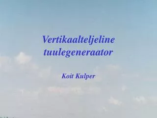 vertikaalteljeline tuulegeneraator