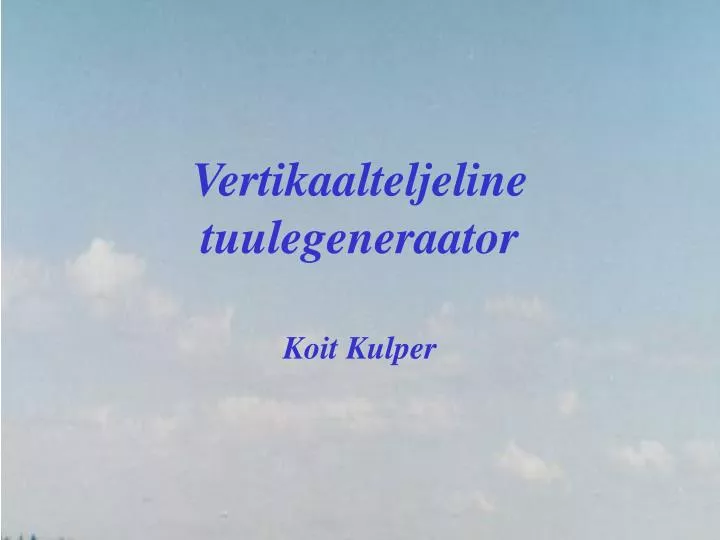 vertikaalteljeline tuulegeneraator