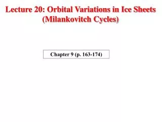 Lecture 20: Orbital Variations in Ice Sheets (Milankovitch Cycles)