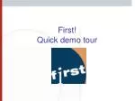 First! Quick demo tour - slide 1