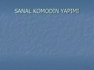 sanal komod n yapimi