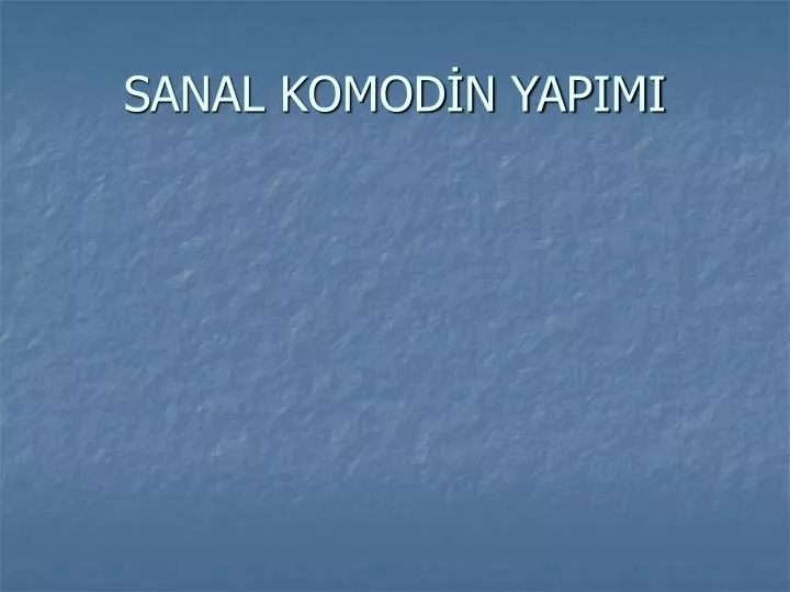 sanal komod n yapimi