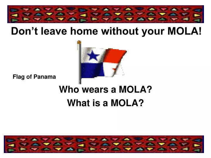 don t leave home without your mola