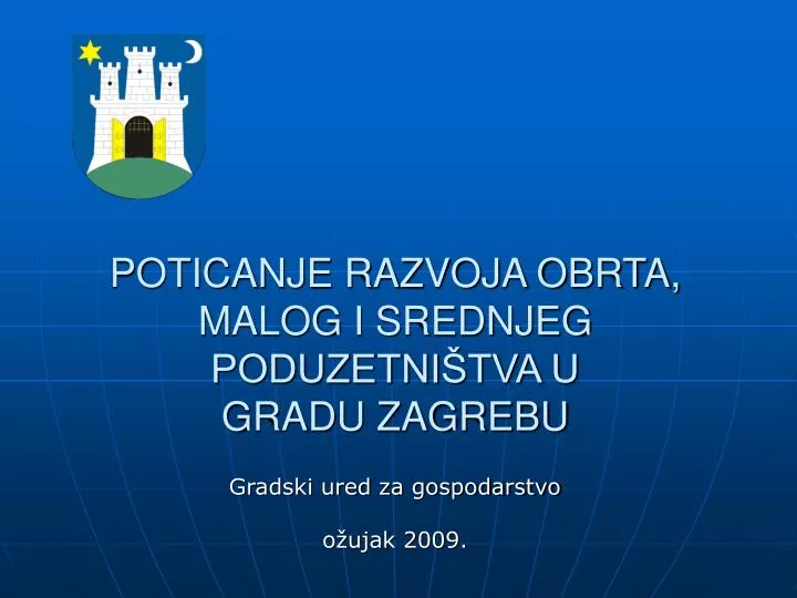 poticanje razvoja obrta malog i srednjeg poduzetni tva u gradu zagrebu