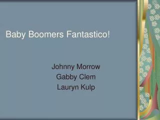 Baby Boomers Fantastico!