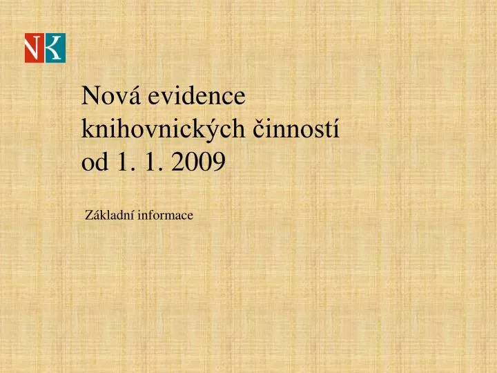 nov evidence knihovnick ch innost od 1 1 2009